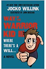 Way of the Warrior Kid 3 Where there's a Will JOCKO WILLINK
