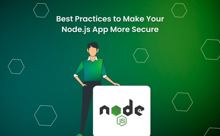 Best Practices to Make Your Node.js App More Secure