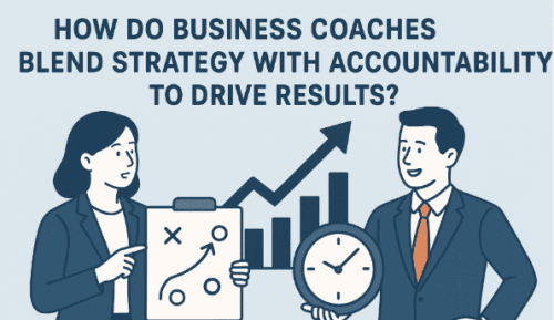 How-Do-Business-Coaches-Blend-Strategy-With-Accountability