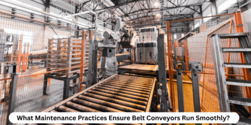 What-Maintenance-Practices-Ensure-Belt-Conveyors-Run-Smoothl