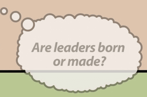are leaders born or made